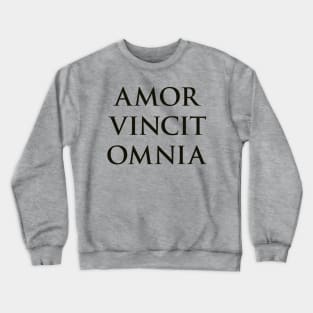 Amor Vincit Omnia Crewneck Sweatshirt